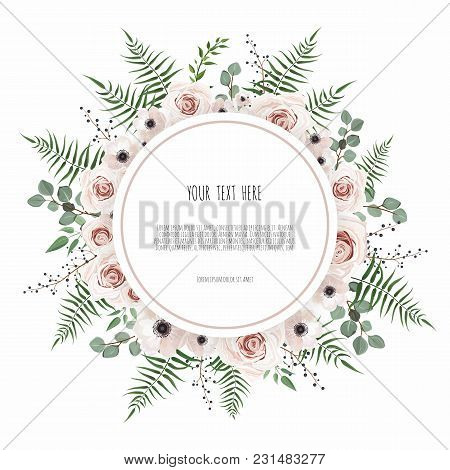 Floral Wreath With Green Eucalyptus Leaves, Flower Rose, Anemone . Frame Border With Copy Space. Eps
