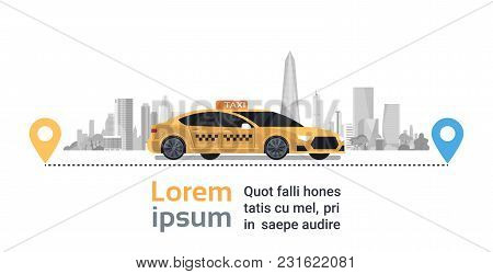 Taxi Service Banner, Yellow Cab Car On Street With Gps Pointers Over Silhouette City Background Flat