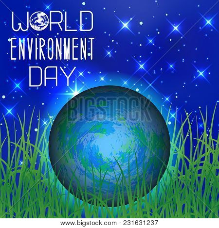 World Environment Day. Text With The Name Of The Holiday. Planet Earth. Lying In The Grass Against T