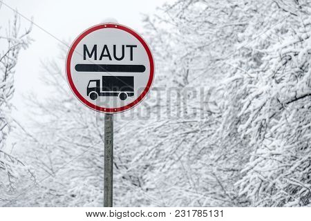 Real Maut Sign For Lorrys In The Snow By Munich In Germany
