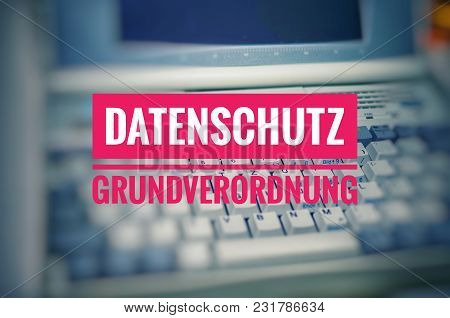 Inscription Datenschutz  In English Data Protection With A Laptop For The Introduction Of The Dsgvo 