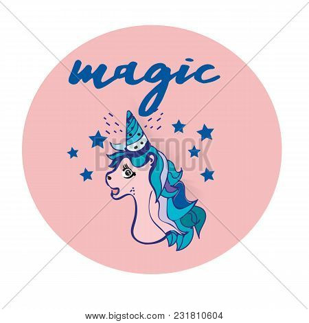 Unicorns Are Real Quote, Vector Illustration Drawing. Cute Unicorn Graphic Print With Magic