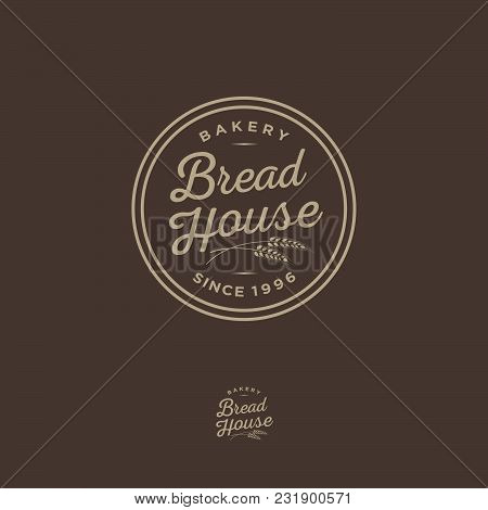 Bakery Logo. Bread Shop Emblem. Lettering And Spikelet In A Circular Badge.