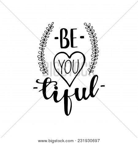 Lettering Design With Phrase Beyoutiful. Vector Illustration.