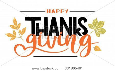 Happy Thanksgiving. Lettering In Hand Drawn Style. Design Concept Banner, Flag, Poster In Autumn Moo