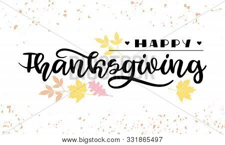 Happy Thanksgiving. Lettering In Hand Drawn Style. Design Concept Banner, Flag, Poster In Autumn Moo