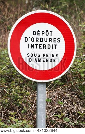 Garbage Dump Sign Prohibited Under Penalty Of A Fine Called Depot D'ordures Interdit Sous Peine D'am