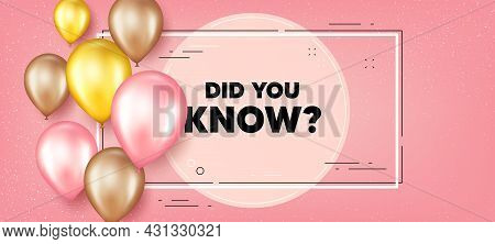 Did You Know Text. Balloons Frame Promotion Banner. Special Offer Question Sign. Interesting Facts S