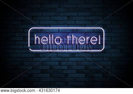 Stylish Neon Sign With Phrase Hello There On Brick Wall