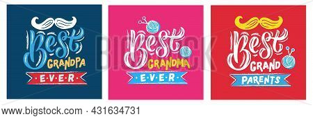 Hand Sketched Best Grandparents Ever, Best Grandma And Best Grandpa Ever Lettering Typography For Na