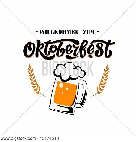 Willkommen Zum. Welcome To Oktoberfest German, Oktoberfest Handwritten Lettering With Wheat Ears And