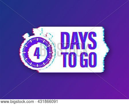 4 Days To Go. Glitch Style Icon. Vector Typographic Design. Vector Stock Illustration.