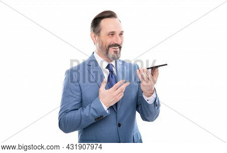 Smiling Grizzled Business Man In Suit Send Voice Message On Phone Isolated On White, Voice Message.