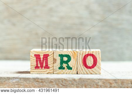 Alphabet Letter Block In Word Mro (abbreviation Of Maintenance, Repair And Overhaul Or Maintenance, 