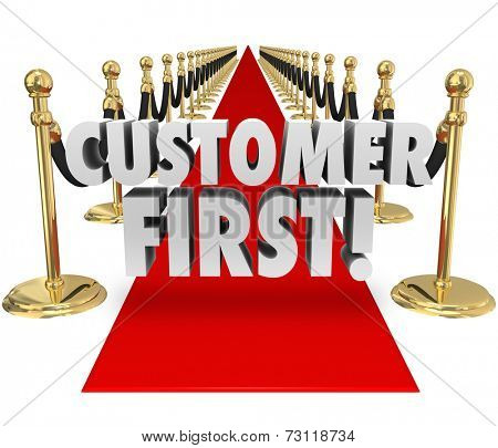 Customer First words on a red carpet to illustrate importance of placing priority on client service and support as the most critical task
