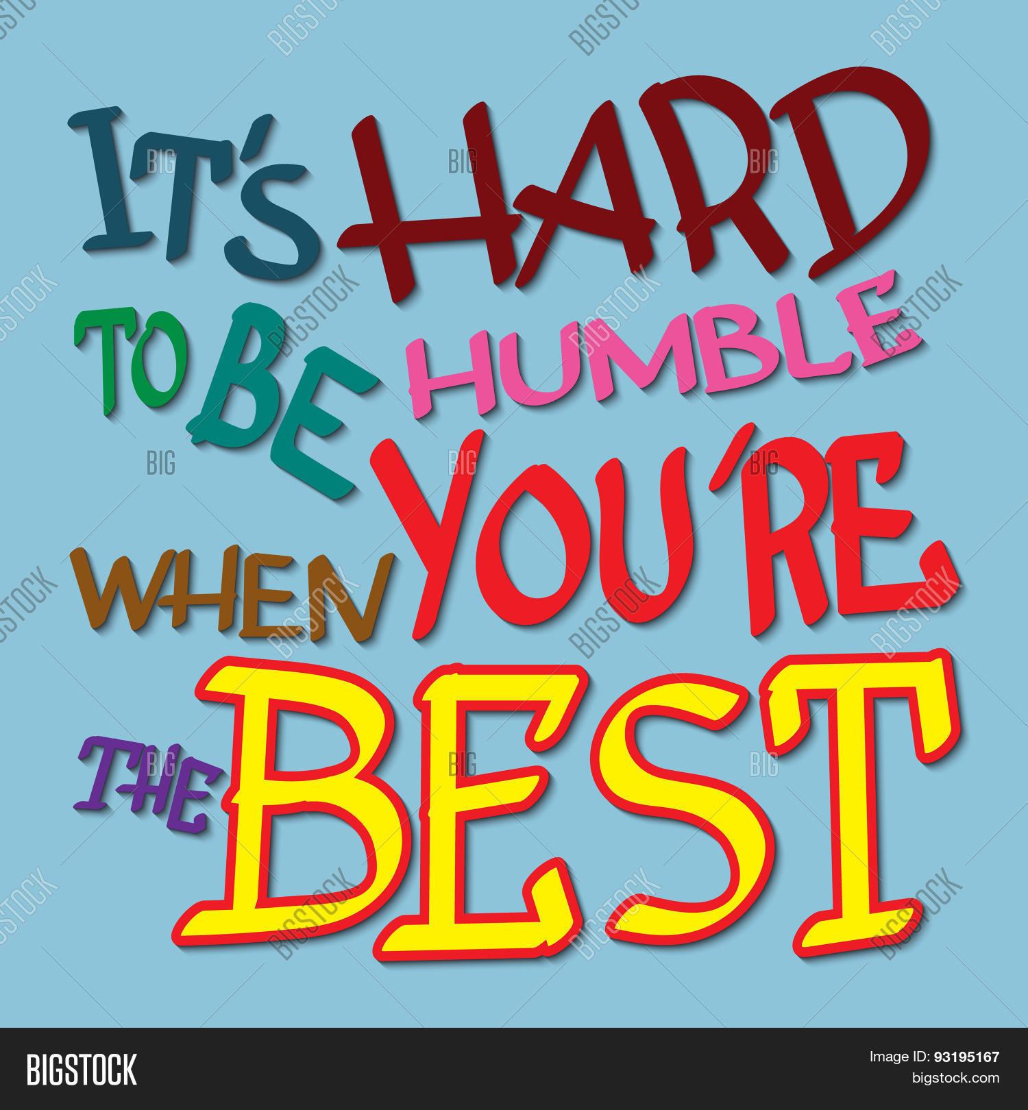 Be humble. Хамбл. I am humbled. Quote god. I am humbled.