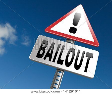 bailout or bankruptcy economic crisis and financial recession, road sign, billboard. 3D illustration
