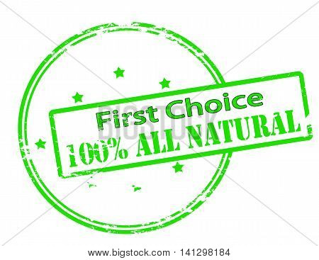 Rubber stamp with text first choice one hundred percent all natural inside vector illustration