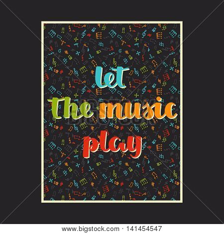 vector music background with hand drawn words let the music play and different musical symbols