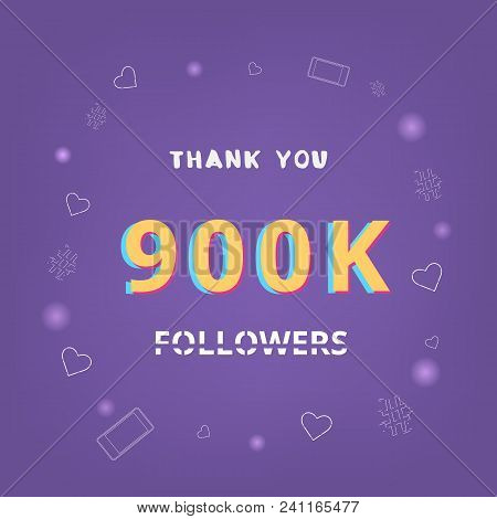 900k Followers Thank You Card. Celebration 900000 Subscribers  Banner. Template For Social Media. Ve