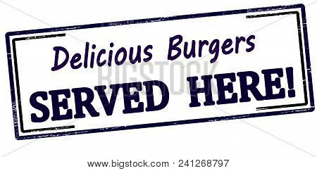 Rubber Stamp With Text Delicious Burgers Served Here Inside, Vector Illustration