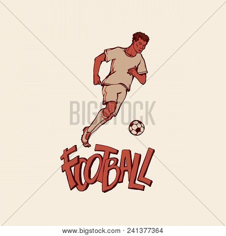 Retro Football Player In Sports Uniform Run With Ball. Vintage Soccers Motion. Vector Outline Illust