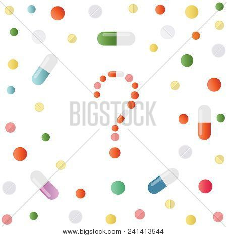 Question Mark Made Of Colored Pills And Capsules On White Background. Medicine Background With Drugs