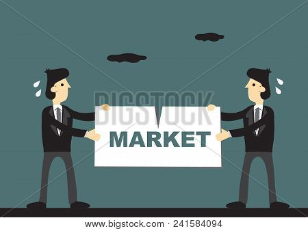 Two Stressed Up Businessmen Holding A Splitting Sign Board With That Says Market. Creative Cartoon V