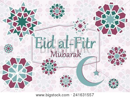 Vector Illustration Of Text, The Inscription Eid Al Fitr Mubarak. For Feast Of Breaking The Fast. Ba
