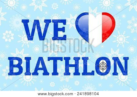 France Love Biathlon Vector Poster. Heart With French National Flag. Print For Clothes, Fancier Flag