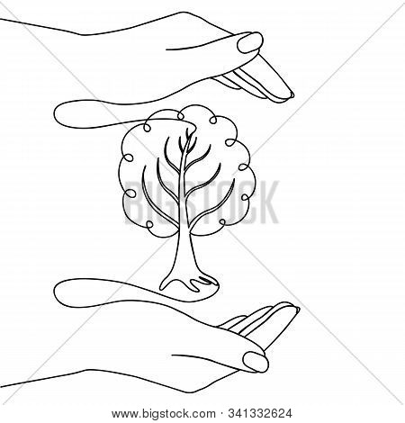 Human Hands Protect The Tree. The Drawing Is Made By A Solid Line. Isolated Stock Vector Illustratio