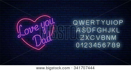 Happy Fathers Day Neon Glowing Festive Sign With Alphabet. Love You Dad In Heart Shape. Holiday Gree
