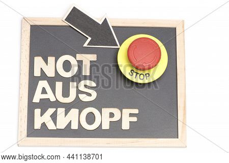 Small Black Chalkboard With Wooden Letters Showing The German Words Not Aus Knopf And An Emergency S