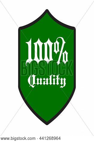 A 100 Percent Quality Guarenteed Shield Sticker Over A White Background With White Text