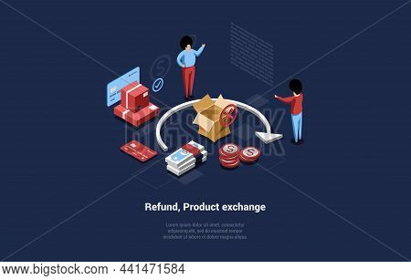 Vector Illustration, Cartoon 3d Style Composition. Isometric Design. Refund For Goods, Product Excha