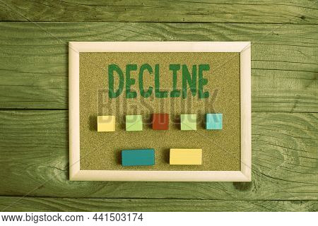 Text Showing Inspiration Decline. Conceptual Photo Become Smaller Fewer Less Decrease Politely Refus