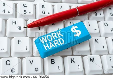 Text Caption Presenting Work Hard. Business Idea Laboring That Puts Effort Into Doing And Completing