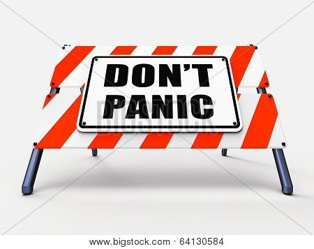 Dont Panic Sign Refers To Relaxing And Avoid Panicking
