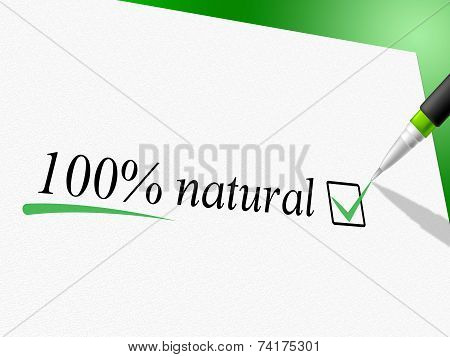 Hundred Percent Natural Means Absolute Pure And Nature
