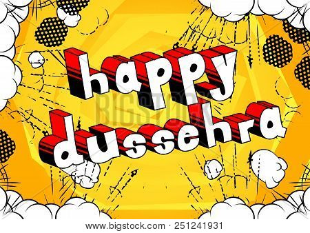 Happy Dussehra. Vector Illustration For The Hindu Festival, With Retro Style Comic Book Background.