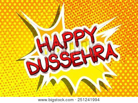 Happy Dussehra. Vector Illustration For The Hindu Festival, With Retro Style Comic Book Background.