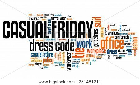 Casual Friday - Workplace Dress Code Concept Word Cloud.