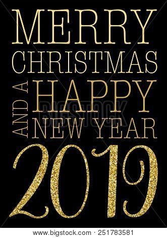Merry Christmas And New Year 2019 Gold Giltter Vector Illustration On Black Background Greeting Card