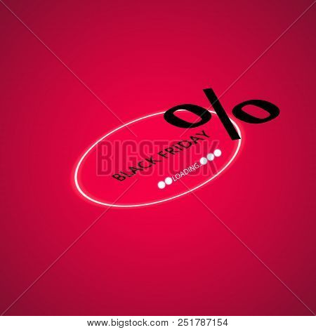 Black Friday Sale Glowing Neon Sign With Loading Bar On The Red Background. Light Vector Background 