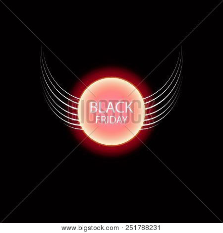 Black Friday Sale Glowing Neon Sign With Wings On The Black Background. Light Vector Background For 