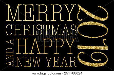 Merry Christmas And New Year 2019 Gold Giltter Vector Illustration On Black Background Greeting Card
