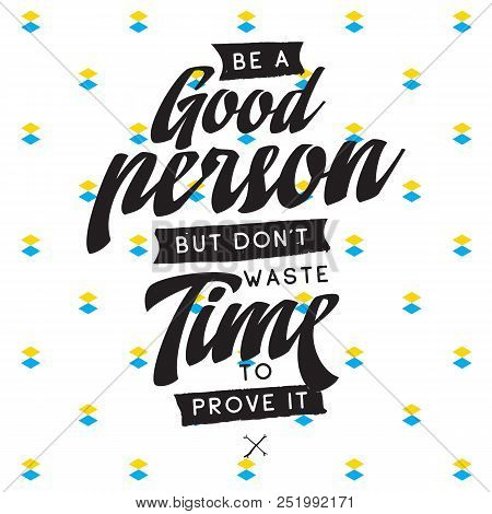 Inspirational Quote, Motivation. Typography For T Shirt, Invitation, Greeting Card Sweatshirt Printi