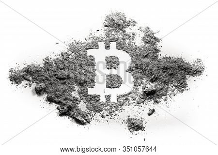 Bitcoin Sign Symbol Made In Ash, Dust Or Dirt As Bad Investment Money, Crypto Curreny, Economy Finan