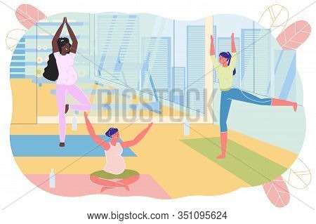 Pregnant Girls Doing Yoga Positions Flat Cartoon Vector Illustration. Fitness Classes. Healthy Lifes