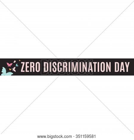 Zero Discrimination Day. Typography For Zero Discrimination Day On 1 March Vector Illustration With 